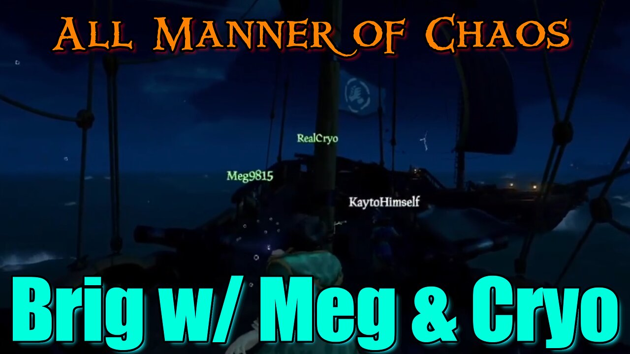 Sea of Thieves - Brig w/ Meg & Cryo