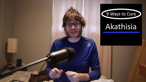 9 Ways to Cure Akathisia