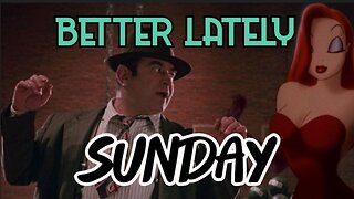 Better Lately - Sunday