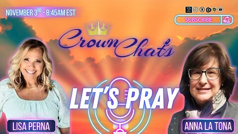 Crown Chats- Let's Pray with Anna La Tona