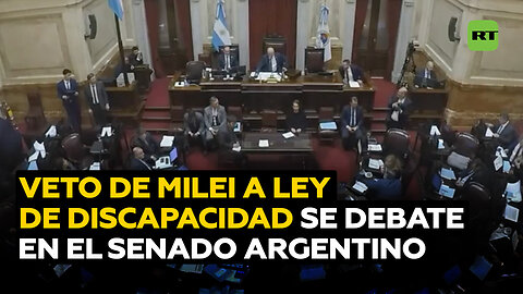 Senado argentino debate el veto de Milei a la ley de emergencia en discapacidad ante