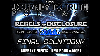 FINAL COUNTDOWN! | CURRENT EVENTS, NEW BOOK & MORE | REBELS OF DISCLOSURE 25