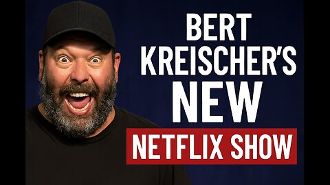 Bert Kreischer's new Netflix Show