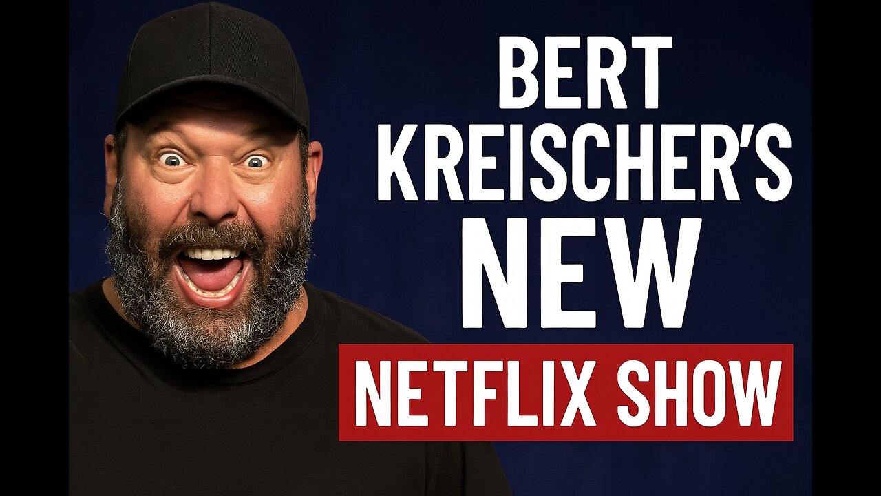 Bert Kreischer's new Netflix Show