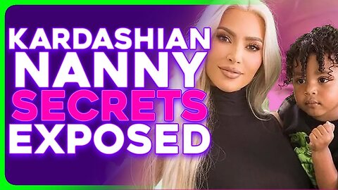 Kardashian Family Nannies Allegedly Go Through HELL Behind The Scenes