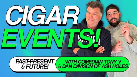 Cigar Events - Past, Present and Future