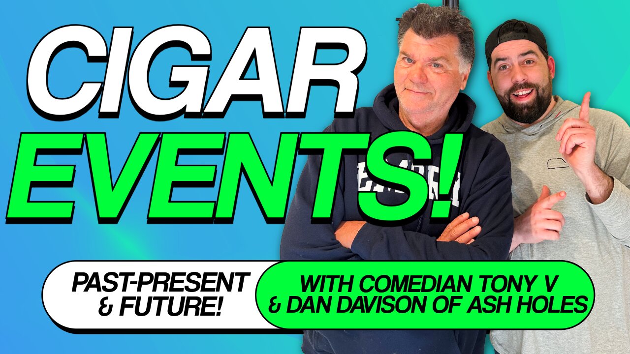 Cigar Events - Past, Present and Future