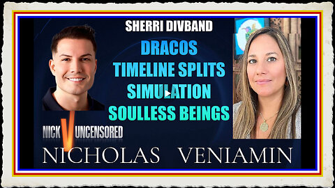 Sherri Divband Discusses Draco, Timeline Splits, Simulation Soulless Beings with Nicholas Veniamin