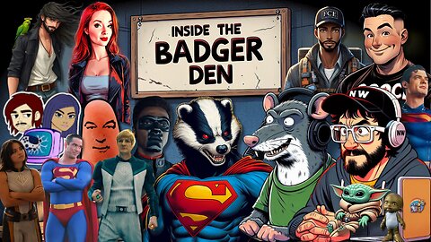 Inside The Badger Den - Ep.82 | Superman Is OUT! Fantastic Four NEXT! Black Superman CANCELLED!