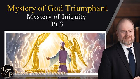 Mystery of God Triumphant – The Mystery of Iniquity, Part 3 | Marko Kolic