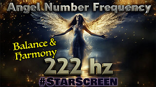 🔊 222 hz🌟Angel Number - Balance & Harmony