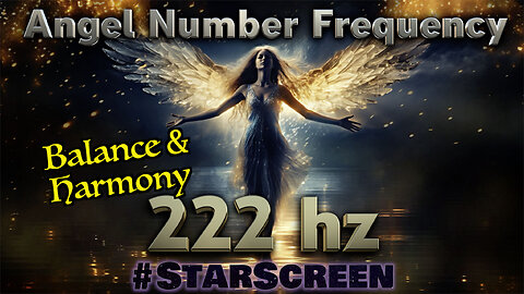 🔊 222 hz🌟Angel Number - Balance & Harmony