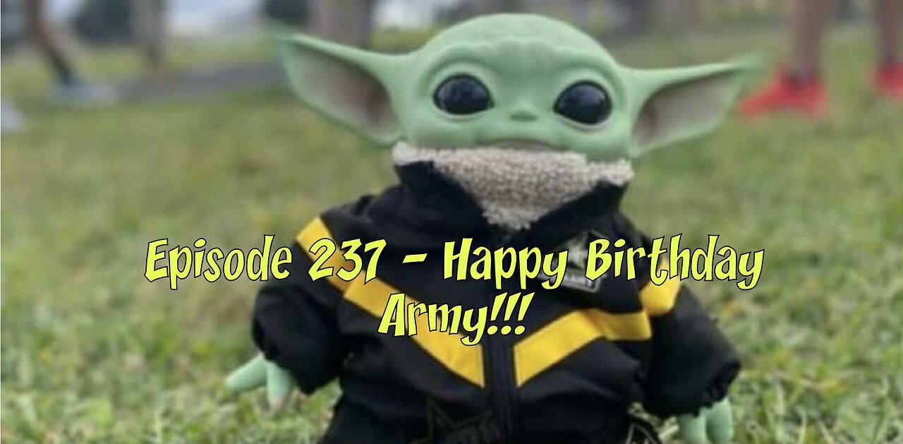 Episode 237 – Happy Birthday Army