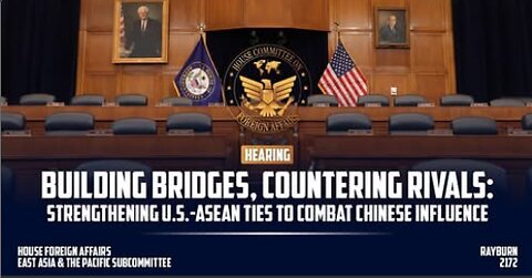 Building Bridges, Countering Rivals: Strengthening U.S.-ASEAN Ties to Combat Chinese Influence