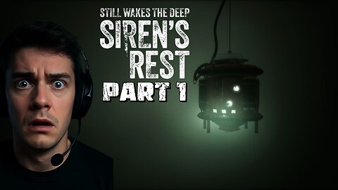 Still Wakes the Deep – Siren’s Rest Part 1: Exploring the Sunken Wreckage 🌊💀