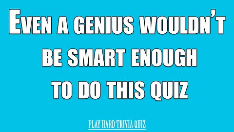HARD Trivia Quiz