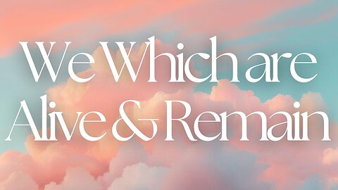 We Which are Alive and Remain - Pastor Thomas Terry - 9/21/25