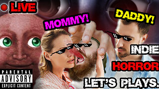 *Interactive Stream* I WANT MOMMY! I WANT MILK! SCARY Indie Games. LIVE. | LIVE INDIE HORROR NIGHT