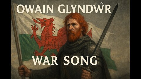 War Song – Owain Glyndŵr | Occidentum Lux