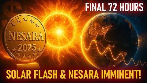 FINAL 72 HOURS⚡SOLAR FLASH & NESARA | September 2025 REVEALED!