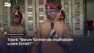 Traoré: "Warum fürchten die Imperialisten unsere Einheit?"