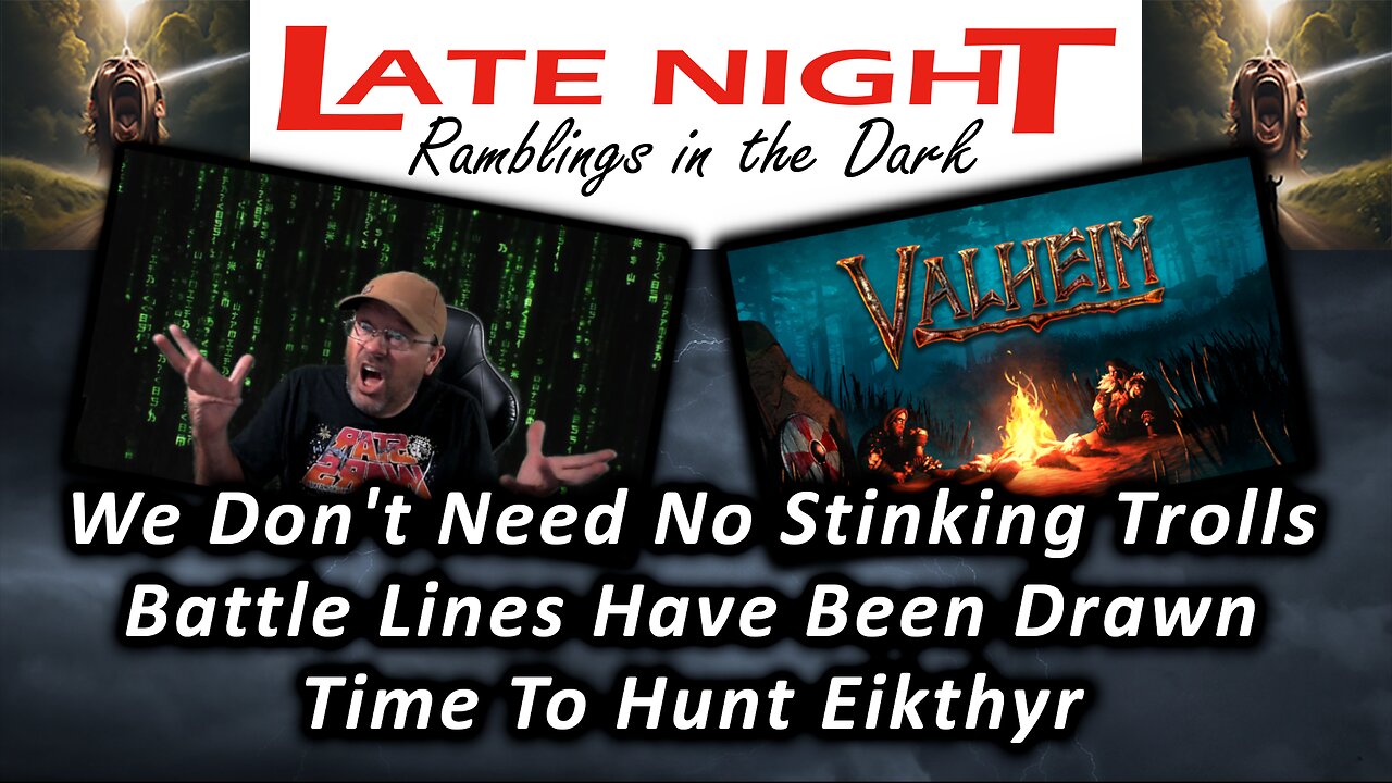 We Don't Need No Stinking Trolls - Battle Lines Have Been Drawn - Time To Hunt Eikthyr