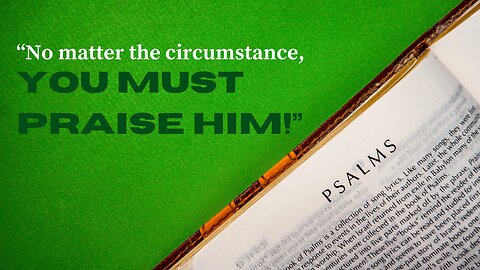 (pt.1) FOR HE IS WORTHY OF OUR PRAISE