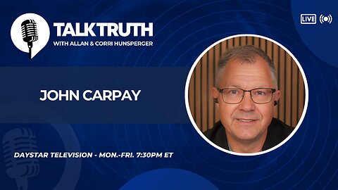 Talk Truth 07.14.25 - John Carpay