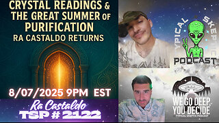 Crystal Readings & The Great Summer of Purification, Rig Veda – Ra Castaldo Returns | TSP #2122