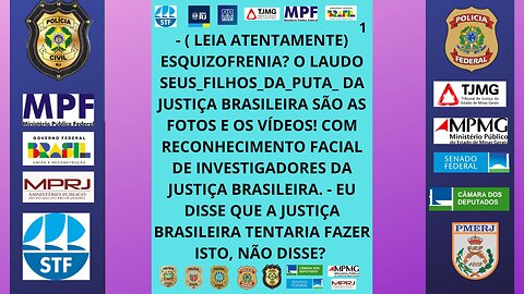 A JUSTIÇA BRASILEIRA TENTANDO CRIAR UM QUADRO DE ESQUIZOFRENIA ATRAVÉS DA TORTURA.