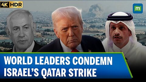 Israel Strikes Hamas in Qatar | Global Leaders Condemn Attack