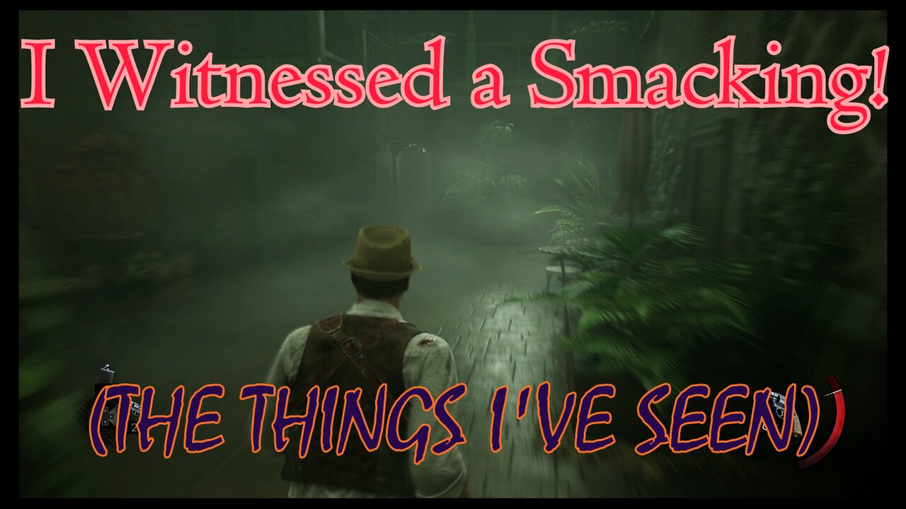 I Witnessed a Smacking! (The Things I've Seen)