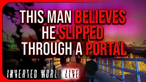 This Man Believes He Slipped Through a Portal