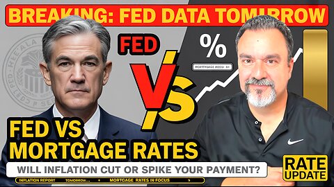 Fed vs. Mortgage Rates: Tomorrow’s Inflation Data Could Change It All