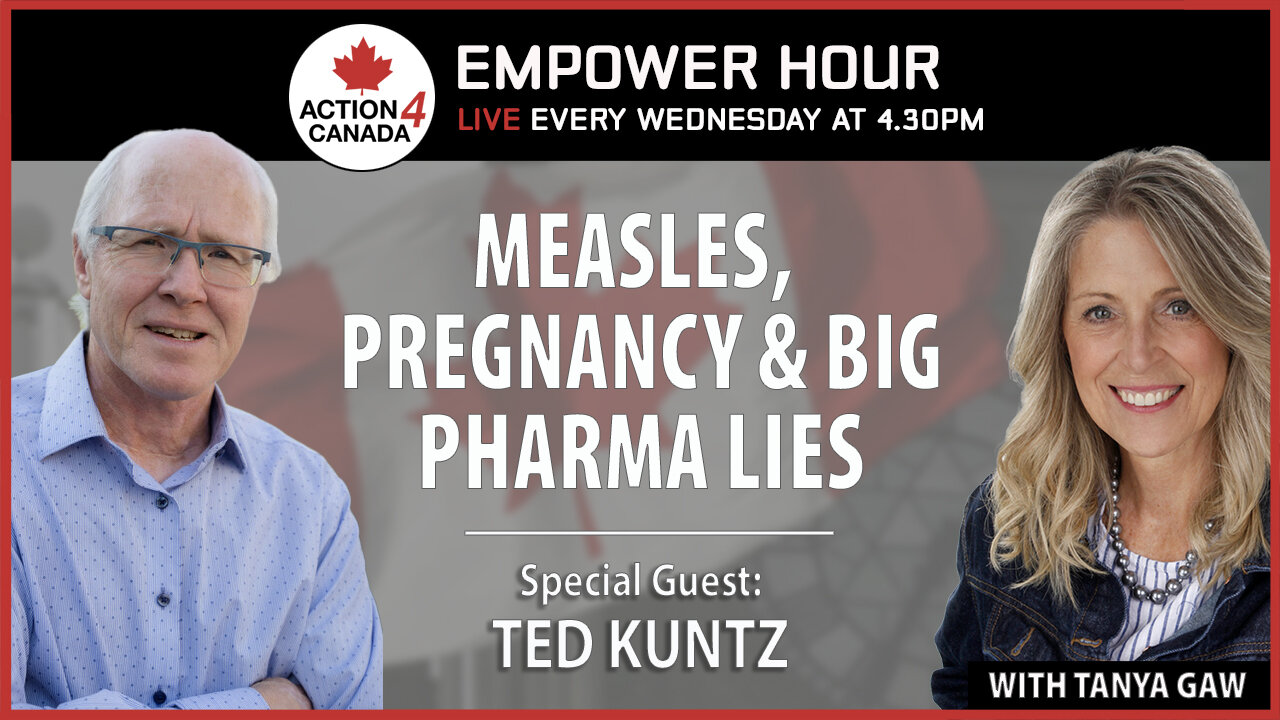 Measles, Pregnancy & Big Pharma Lies with Tanya Gaw Ted Kuntz