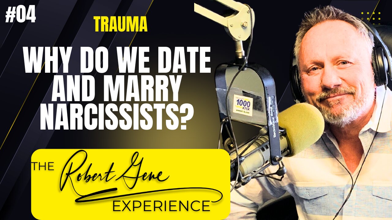 The Impact of Childhood PTSD- Why Do We Date and Marry Narcissists? 04 Episode