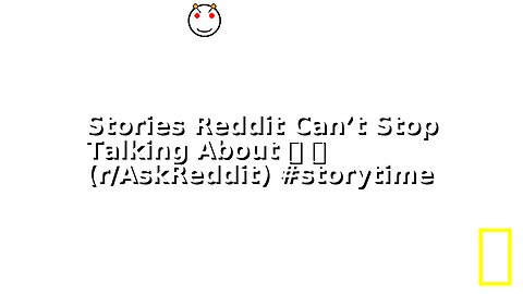 Stories Reddit Can’t Stop Talking About 🫣 💀 (r/AskReddit) #storytime