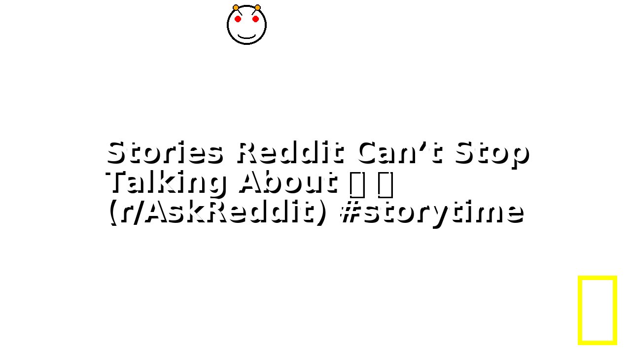 Stories Reddit Can’t Stop Talking About 🫣 💀 (r/AskReddit) #storytime