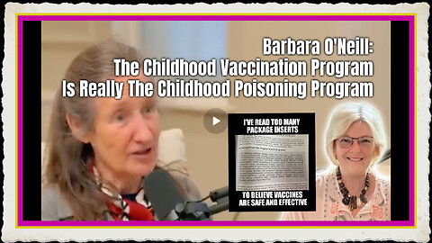 Barbara O'Neill The Childhood Vaccination Program Is Really The Childhood Poisoning Program