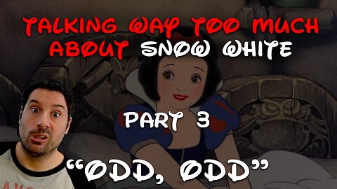 Talking Way Too Much About Snow White - Part 3 (2025 version)