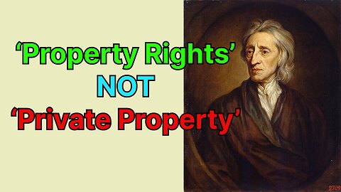 ‘Property Rights’ NOT ‘Private Property’