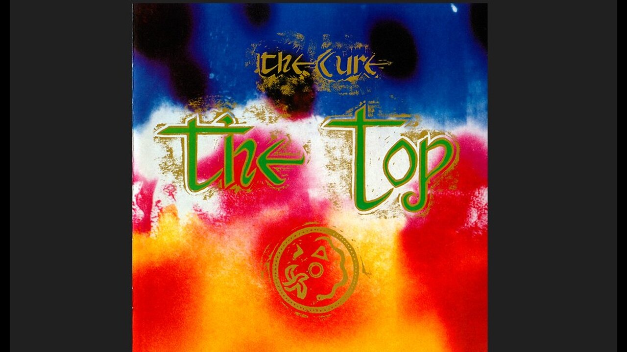 The Cure - The Top (1984) [Full Album]