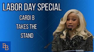 Labor Day special: Cardi B takes the stand