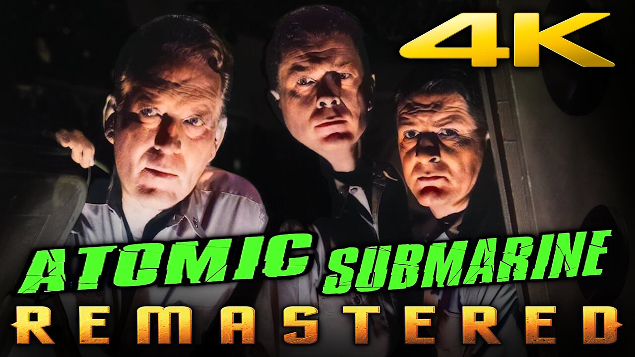 The Atomic Submarine (4K - UHD) REMASTERED - Science Fiction Action Movie