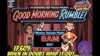 The Grandma's Boy Podcast EP.609-WHEN IN DOUBT WHIP IT OUT...