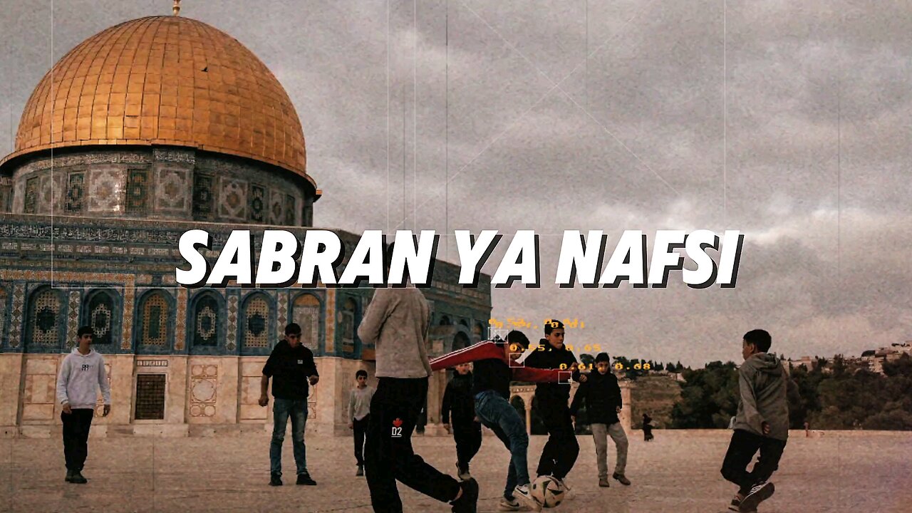 Saran Ya Nafsi | صبرا يا نفسي