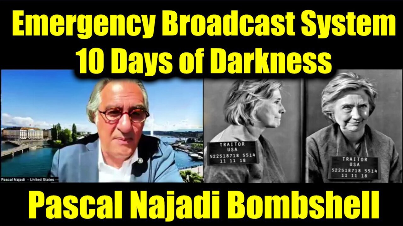 Pascal Najadi Bombshell Report: "The Emergency Broadcast System - 10 Days of Darkness"