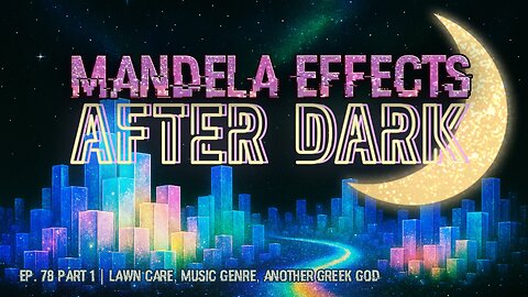 #mandelaeffects After Dark | EP 78 PT 1 | Lawn Care, Greek god, Music Genre + Rewinds