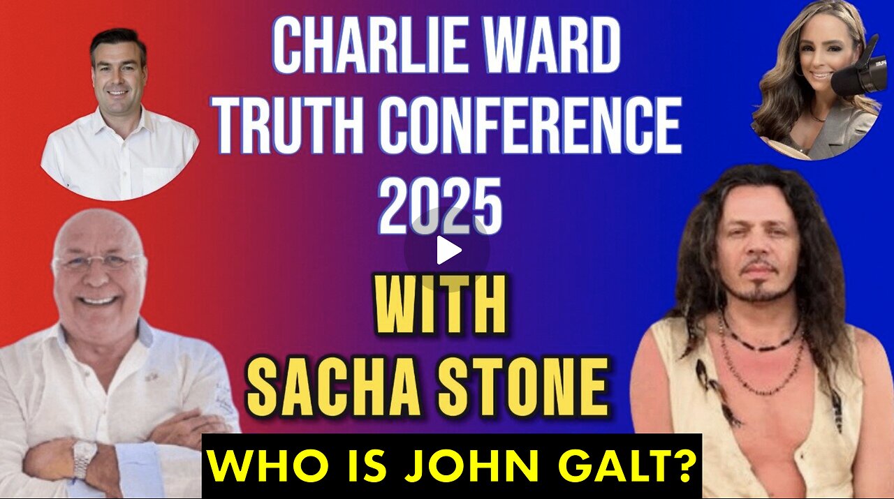 CHARLIE WARD TRUTH CONFERENCE 2025 WITH SACHA STONE. WHO IS John Galt?