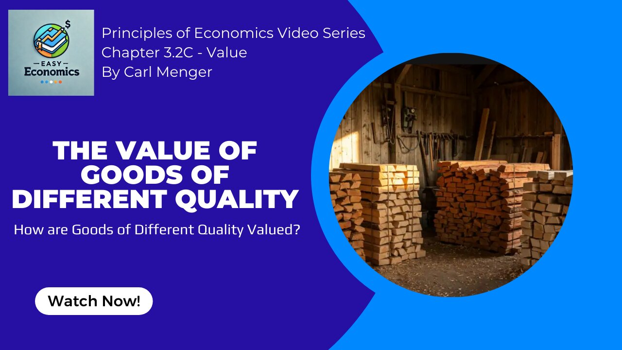 Principles of Economics by Carl Menger Chapter 3.2C - Influence of the Quality of Goods on Value
